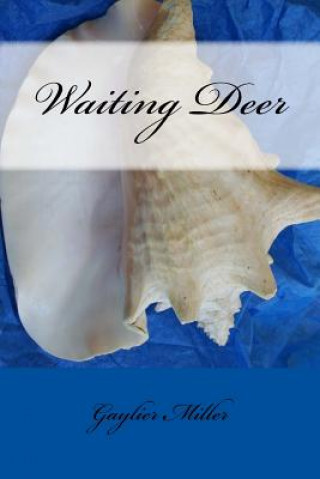 Knjiga Waiting Deer Gaylier Miller