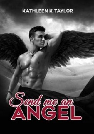 Knjiga Send me an Angel Kathleen K Taylor