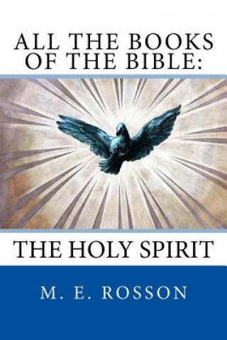 Kniha All The Books of the Bible: The Holy Spirit M E Rosson