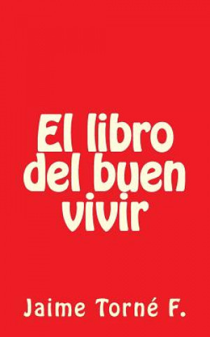 Könyv El libro del buen vivir Jaime a Torne F