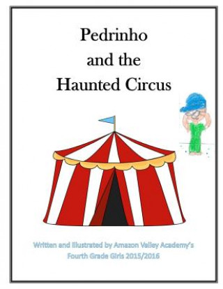 Kniha Pedrinho and the Haunted Circus Amazon Valley Academy