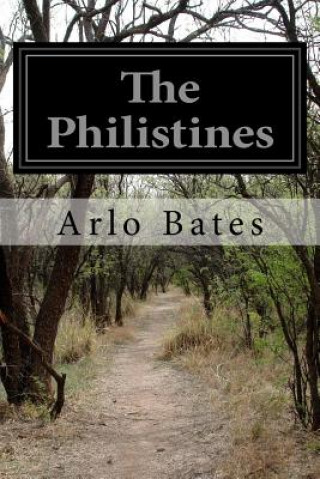 Kniha The Philistines Arlo Bates