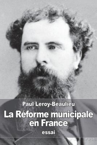 Carte La Réforme municipale en France Paul Leroy-Beaulieu