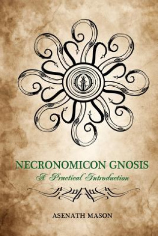 Kniha Necronomicon Gnosis: A Practical Introduction Asenath Mason