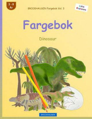 Carte BROCKHAUSEN Fargebok Vol. 3 - Fargebok: Dinosaur Dortje Golldack