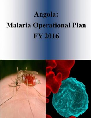 Książka Angola: Malaria Operational Plan FY 2016 United States Agency for International D