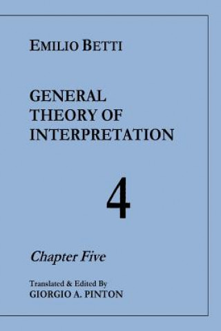 Kniha General Theory of Interpretation: Chapter Five (Vol. 4) Emilio Betti