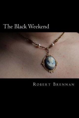 Könyv The Black Weekend MR Robert W Brennan