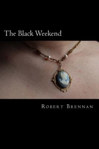 Livro The Black Weekend MR Robert W Brennan