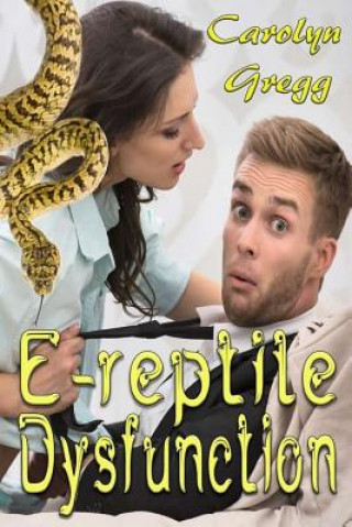 Kniha E-reptile Dysfunction Carolyn Gregg