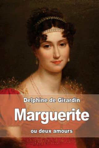 Kniha Marguerite: ou deux amours Delphine De Girardin