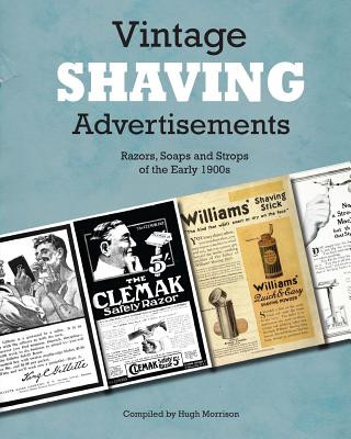 Kniha Vintage Shaving Advertisements: Razors, Soaps and Strops of the Early 1900s Hugh Morrison