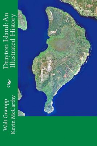 Kniha Drayton Island: An Illustrated History Walt Grampp