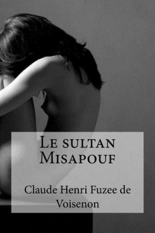 Knjiga Le sultan Misapouf Claude Henri Fuzee De Voisenon