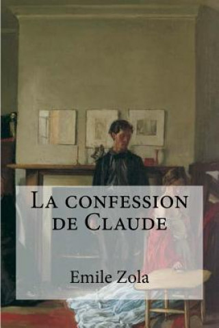 Buch La confession de Claude Emile Zola