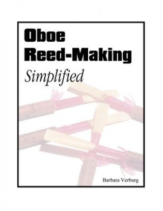 Kniha Oboe Reed-Making Simplified Barbara Verburg