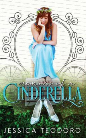 Carte Memoirs of a Cinderella Jessica Teodoro