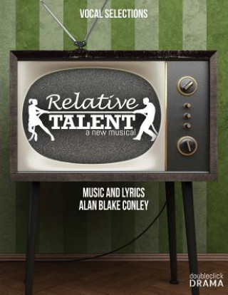 Kniha Relative Talent, the musical - Vocal Selections MR Alan Blake Conley