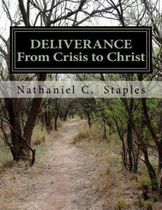 Kniha Deliverance: From Crisis to Christ Nathan Christian Staples