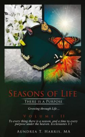 Book Seasons of Life: There is a Purpose Aundrea T Harris