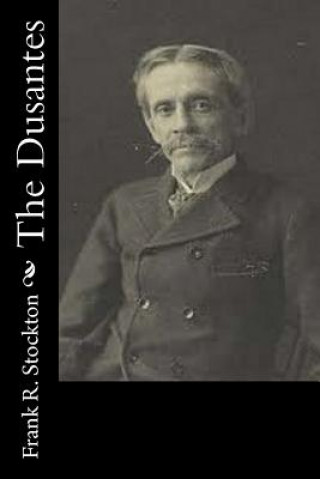 Carte The Dusantes Frank R Stockton