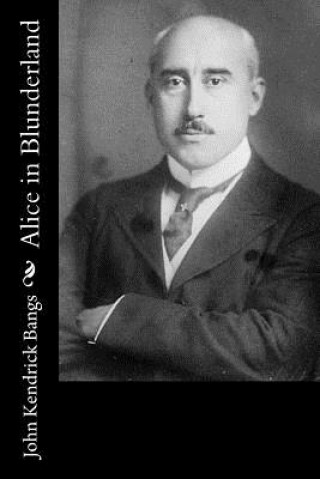 Livre Alice in Blunderland John Kendrick Bangs