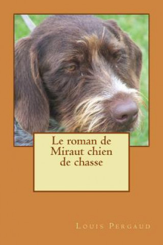 Książka Le roman de Miraut chien de chasse M Louis Pergaud