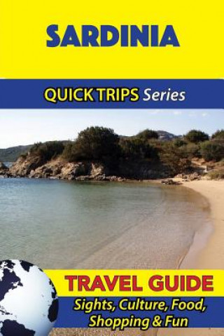 Carte Sardinia Travel Guide (Quick Trips Series): Sights, Culture, Food, Shopping & Fun Raymond Stone