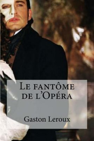 Kniha Le fantome de l Opera Gaston LeRoux