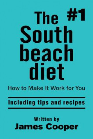 Carte South beach diet: The #1 South Beach diet, How to make it work for you !: including tips and recipes James Cooper