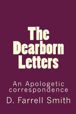 Kniha The Dearborn Letters: An Apologetic correspondence D Farrell Smith