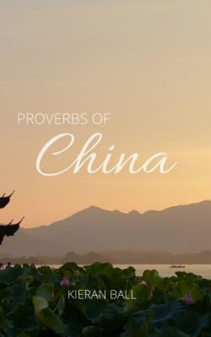 Kniha Proverbs of China Kieran Ball