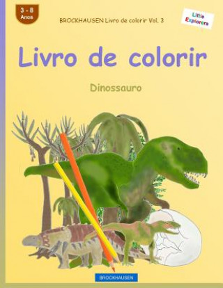 Knjiga BROCKHAUSEN Livro de colorir Vol. 3 - Livro de colorirc: Dinossauro Dortje Golldack