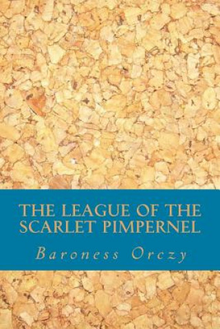 Knjiga The League of the Scarlet Pimpernel Baroness Orczy