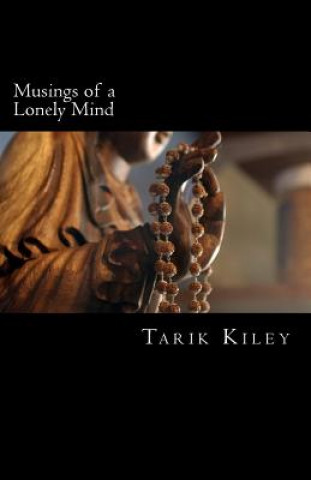 Kniha Musings of a Lonely Mind MR Tarik Kiley