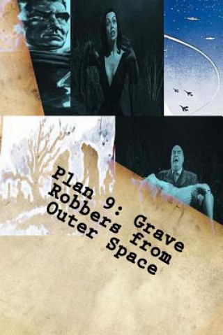 Kniha Plan 9: Grave Robbers from Outer Space Ed Wood