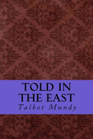 Книга Told in the East Talbot Mundy