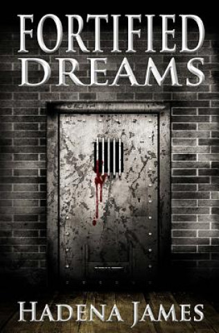 Knjiga Fortified Dreams Hadena James