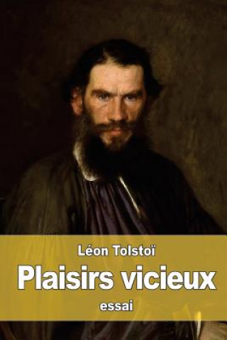 Kniha Plaisirs vicieux Leo Nikolayevich Tolstoy