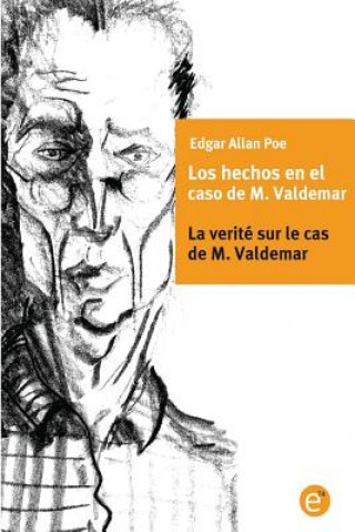 Kniha Los hechos en el caso de M. Valdemar/La verité sur le cas de M. Valdemar: Edición bilingüe/Édition bilingue Edgar Allan Poe