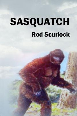 Könyv Sasquatch Rod Scurlock