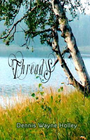 Knjiga Threads Dennis Wayne Holley