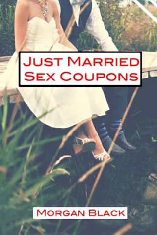 Книга Just Married Sex Coupons Morgan Black