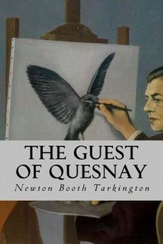 Book The Guest of Quesnay Newton Booth Tarkington