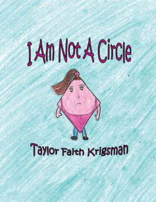 Kniha I Am Not A Circle Taylor Faith Krigsman