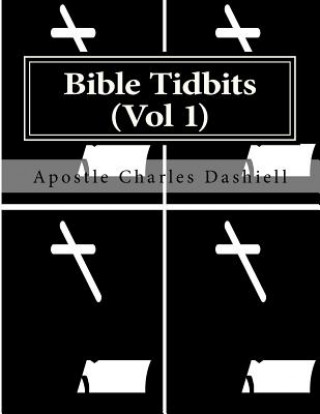 Książka Bible Tidbits (Vol 1) Apostle Charles Dashiell