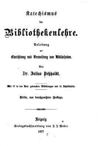 Carte Katechismus der bibliothekenlehre Julius Petzholdt
