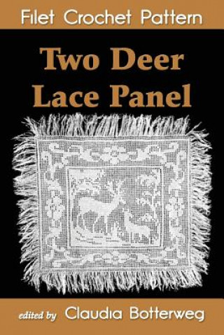 Carte Two Deer Lace Panel Filet Crochet Pattern: Complete Instructions and Chart Eleanor Koontz