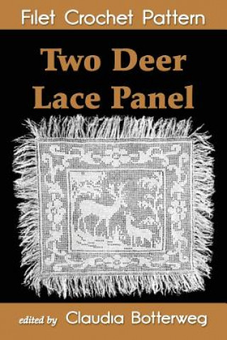 Knjiga Two Deer Lace Panel Filet Crochet Pattern: Complete Instructions and Chart Eleanor Koontz