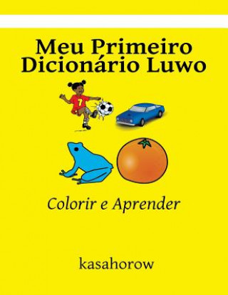 Kniha Meu Primeiro Dicionário Luwo: Colorir e Aprender kasahorow
